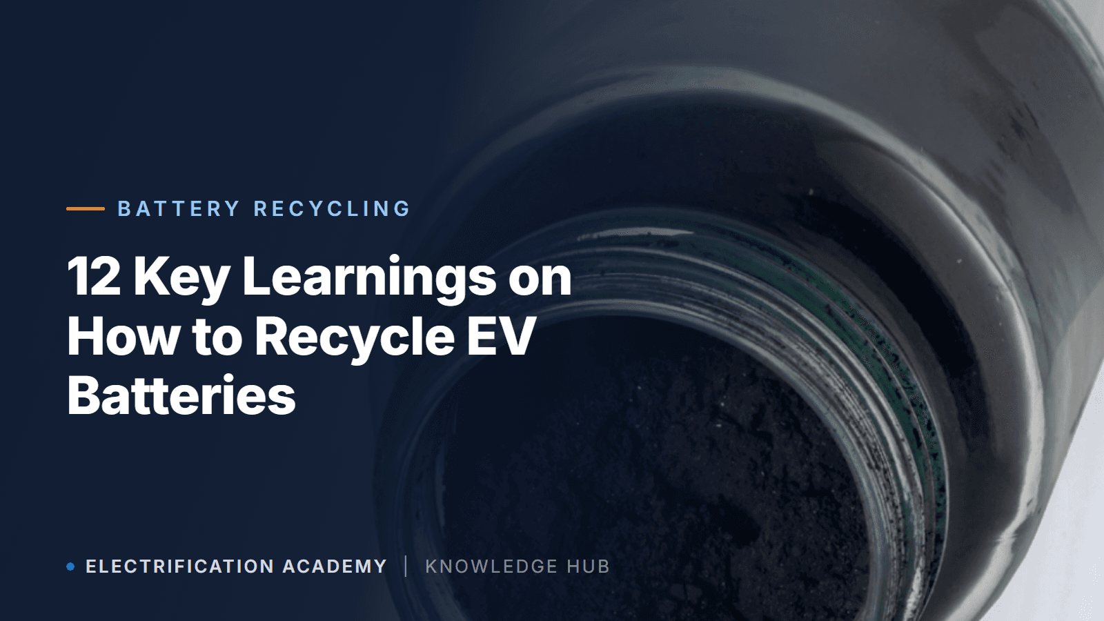 12 Key Learnings on How to Recycle EV Batteries